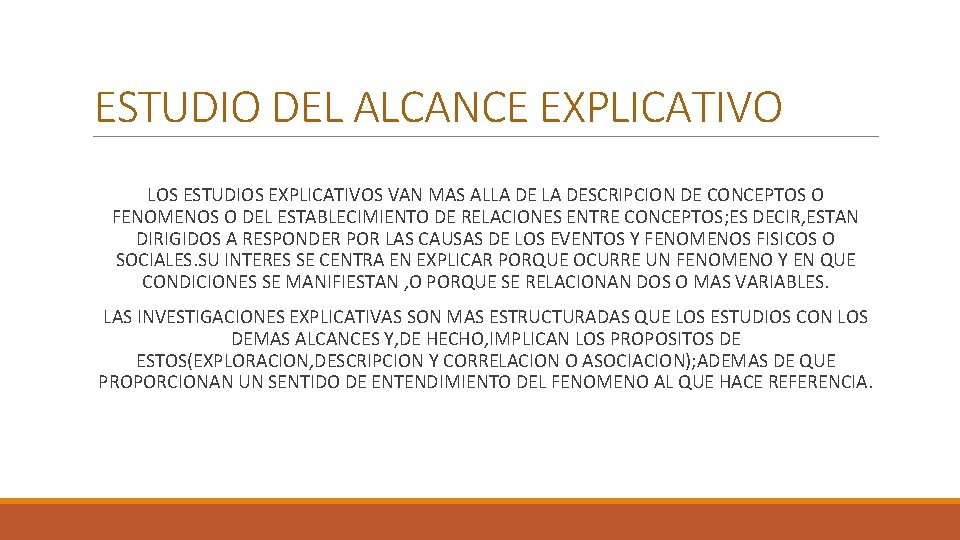 ESTUDIO DEL ALCANCE EXPLICATIVO LOS ESTUDIOS EXPLICATIVOS VAN MAS ALLA DESCRIPCION DE CONCEPTOS O ESTUDIO DEL ALCANCE EXPLICATIVO LOS ESTUDIOS EXPLICATIVOS VAN MAS ALLA DESCRIPCION DE CONCEPTOS O