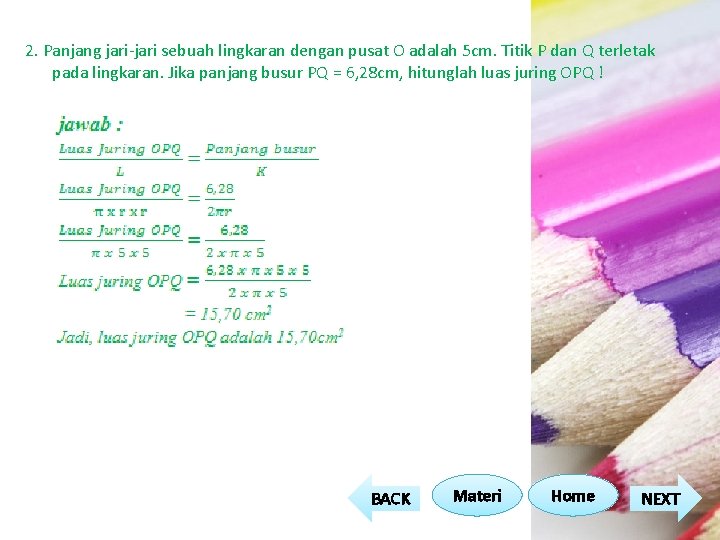 2. Panjang jari-jari sebuah lingkaran dengan pusat O adalah 5 cm. Titik P dan 2. Panjang jari-jari sebuah lingkaran dengan pusat O adalah 5 cm. Titik P dan