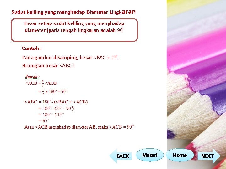 Sudut keliling yang menghadap Diameter Lingkaran Besar setiap sudut keliling yang menghadap diameter (garis Sudut keliling yang menghadap Diameter Lingkaran Besar setiap sudut keliling yang menghadap diameter (garis