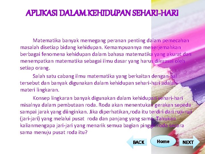 APLIKASI DALAM KEHIDUPAN SEHARI-HARI Matematika banyak memegang peranan penting dalam pemecahan masalah disetiap bidang APLIKASI DALAM KEHIDUPAN SEHARI-HARI Matematika banyak memegang peranan penting dalam pemecahan masalah disetiap bidang