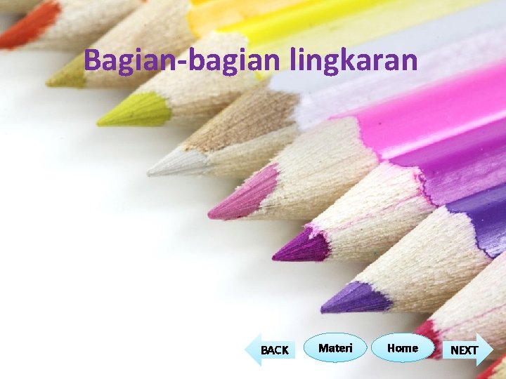 Bagian-bagian lingkaran BACK Materi Home NEXT Bagian-bagian lingkaran BACK Materi Home NEXT