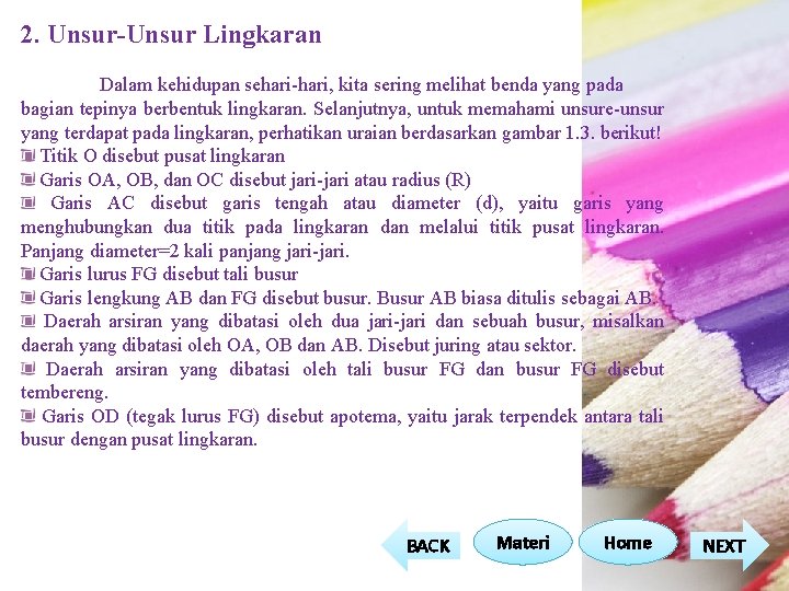2. Unsur-Unsur Lingkaran Dalam kehidupan sehari-hari, kita sering melihat benda yang pada bagian tepinya 2. Unsur-Unsur Lingkaran Dalam kehidupan sehari-hari, kita sering melihat benda yang pada bagian tepinya