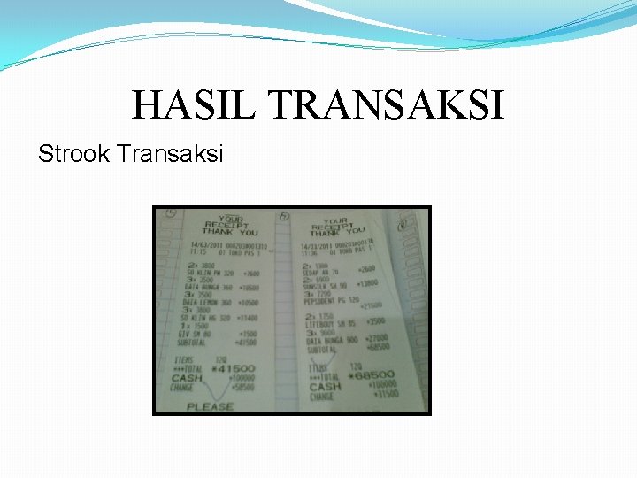 HASIL TRANSAKSI Strook Transaksi 