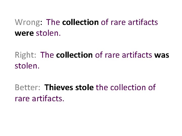 Wrong: The collection of rare artifacts were stolen. Right: The collection of rare artifacts