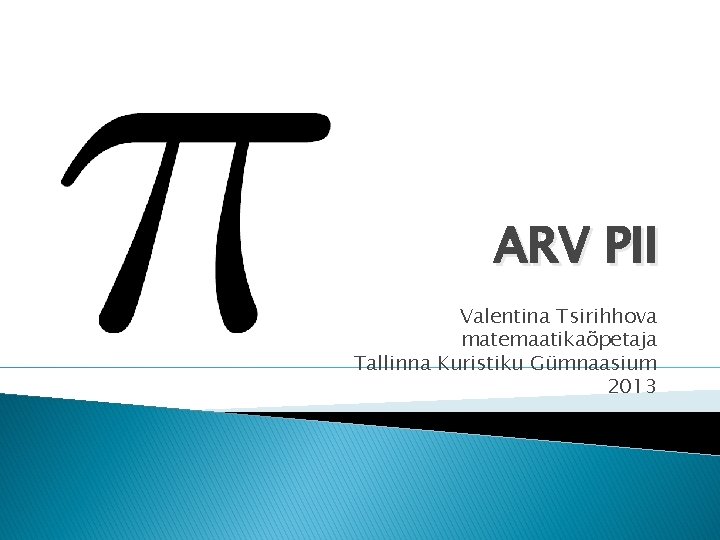 ARV PII Valentina Tsirihhova matemaatikaõpetaja Tallinna Kuristiku Gümnaasium 2013 