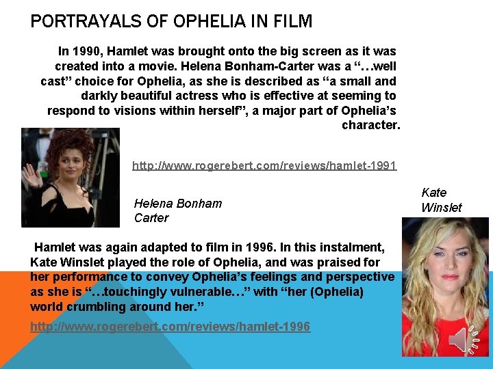 PORTRAYALS OF OPHELIA IN FILM In 1990, Hamlet was brought onto the big screen