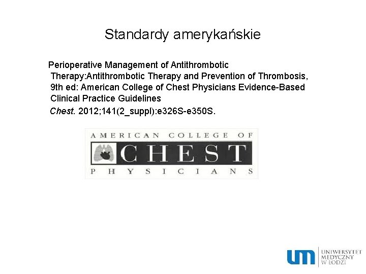 Standardy amerykańskie Perioperative Management of Antithrombotic Therapy: Antithrombotic Therapy and Prevention of Thrombosis, 9