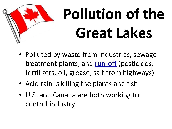 Pollution of the Great Lakes • Polluted by waste from industries, sewage treatment plants, Pollution of the Great Lakes • Polluted by waste from industries, sewage treatment plants,