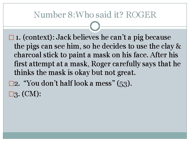 Number 8: Who said it? ROGER � 1. (context): Jack believes he can’t a