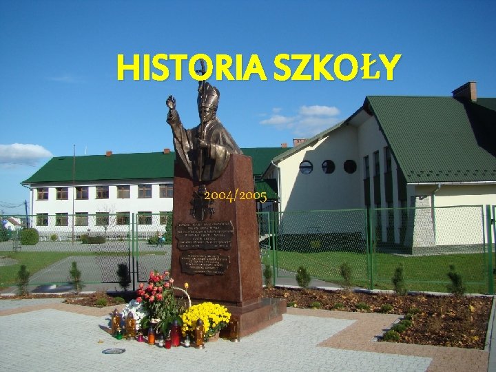 HISTORIA SZKOŁY 2004/2005 