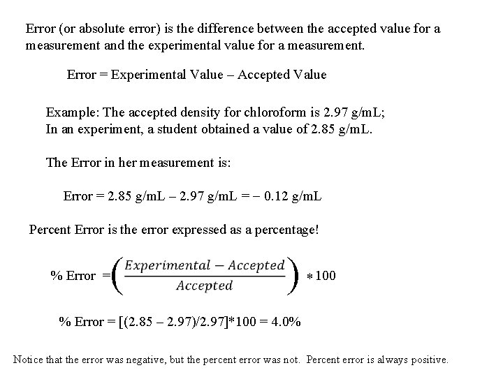 Error (or absolute error) is the difference between the accepted value for a measurement