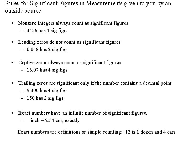 Rules for Significant Figures in Measurements given to you by an outside source •