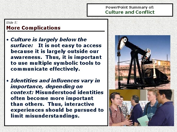 Power. Point Summary of: Culture and Conflict Slide 5: More Complications • Culture is