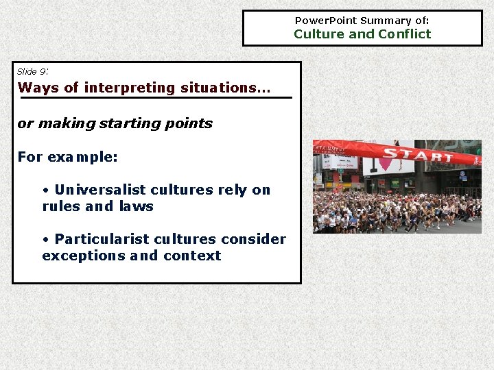 Power. Point Summary of: Culture and Conflict Slide 9: Ways of interpreting situations… or