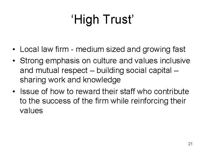 ‘High Trust’ • Local law firm - medium sized and growing fast • Strong