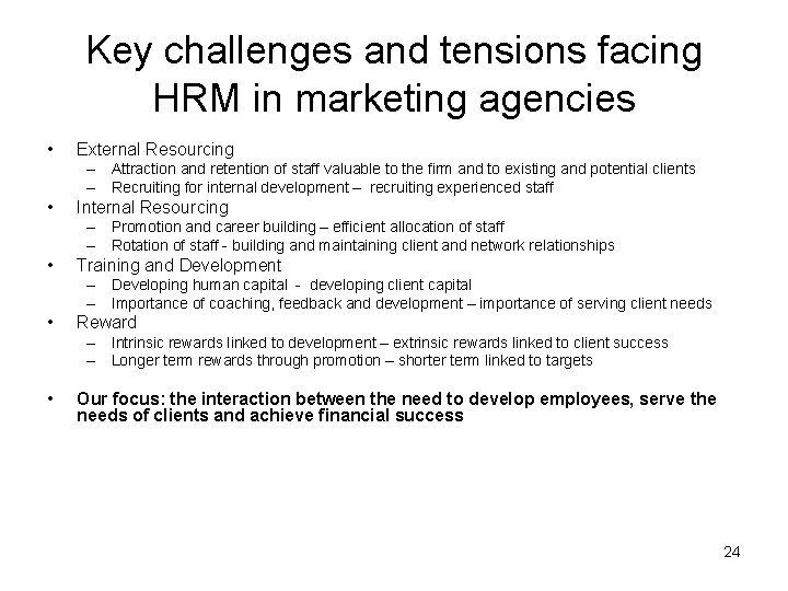 Key challenges and tensions facing HRM in marketing agencies • External Resourcing – Attraction
