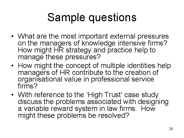 Sample questions • What are the most important external pressures on the managers of