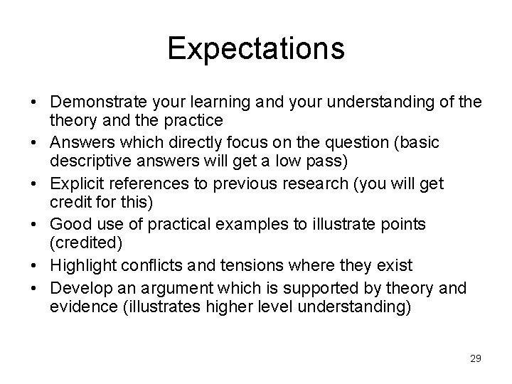 Expectations • Demonstrate your learning and your understanding of theory and the practice •