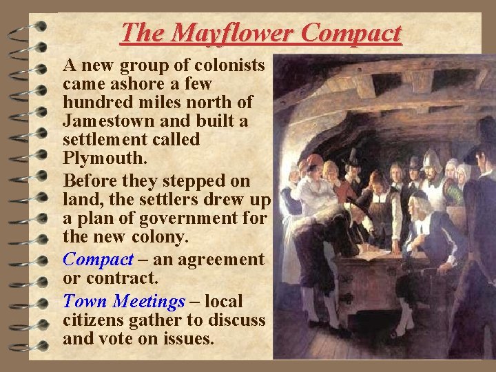The Mayflower Compact A new group of colonists came ashore a few hundred miles