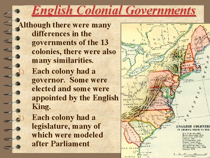 English Colonial Governments Although there were many differences in the governments of the 13