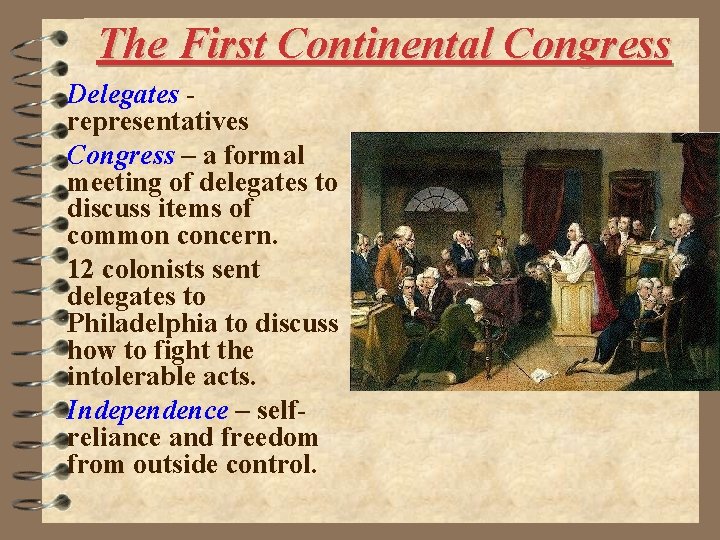 The First Continental Congress Delegates representatives Congress – a formal meeting of delegates to