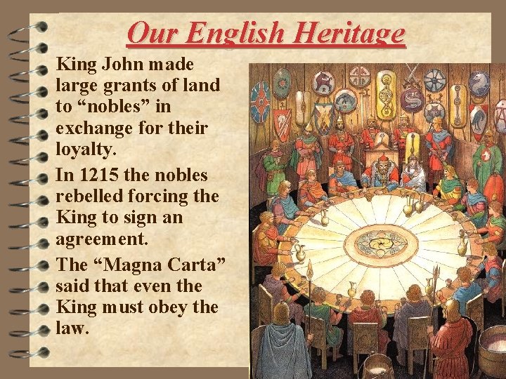 Our English Heritage King John made large grants of land to “nobles” in exchange