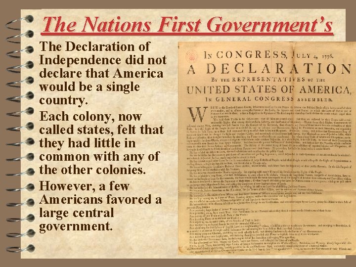 The Nations First Government’s The Declaration of Independence did not declare that America would