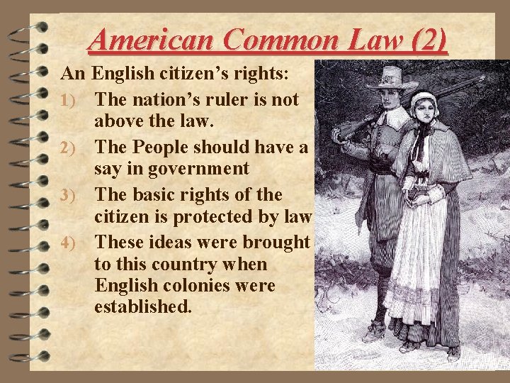 American Common Law (2) An English citizen’s rights: 1) The nation’s ruler is not