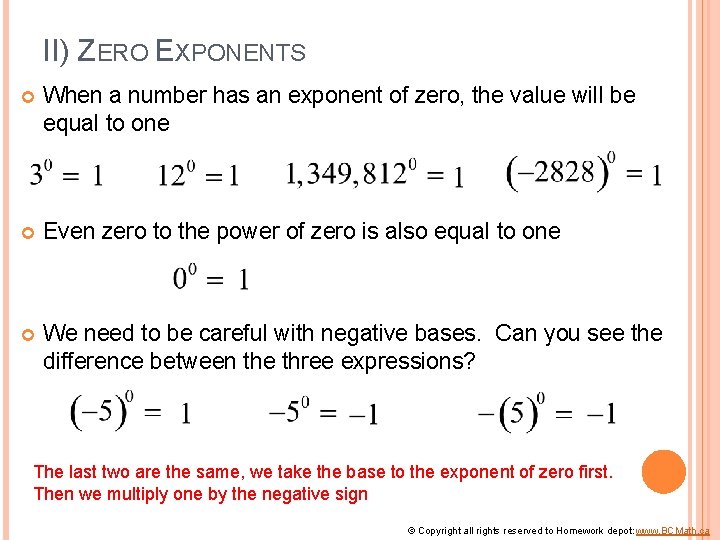 II) ZERO EXPONENTS When a number has an exponent of zero, the value will