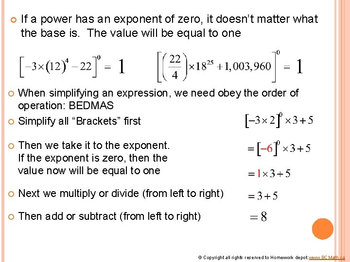  If a power has an exponent of zero, it doesn’t matter what the