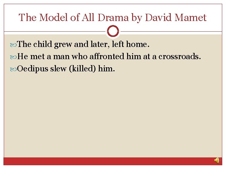 The Model of All Drama by David Mamet The child grew and later, left