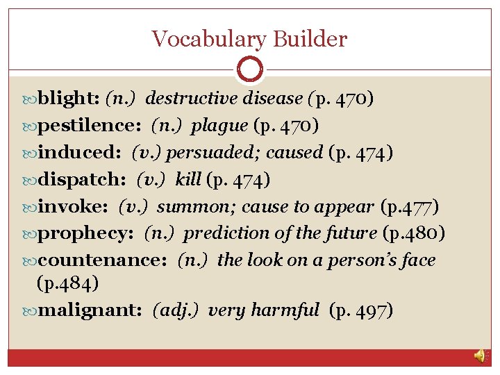 Vocabulary Builder blight: (n. ) destructive disease (p. 470) pestilence: (n. ) plague (p. Vocabulary Builder blight: (n. ) destructive disease (p. 470) pestilence: (n. ) plague (p.