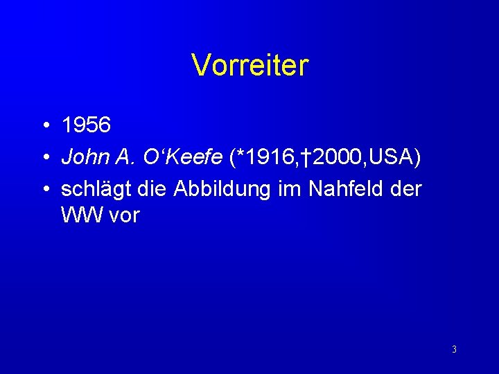 Vorreiter • 1956 • John A. O‘Keefe (*1916, † 2000, USA) • schlägt die