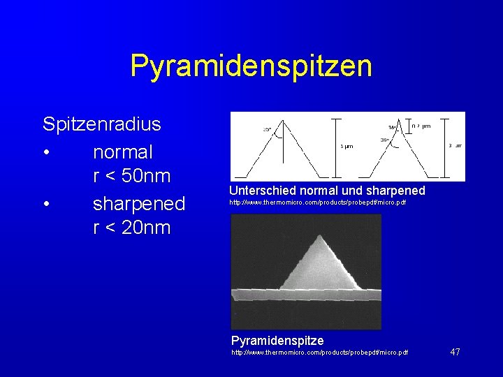 Pyramidenspitzen Spitzenradius • normal r < 50 nm • sharpened r < 20 nm