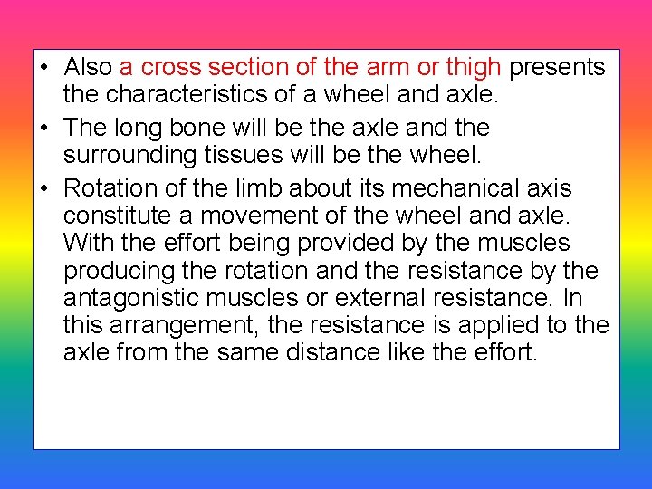  • Also a cross section of the arm or thigh presents the characteristics