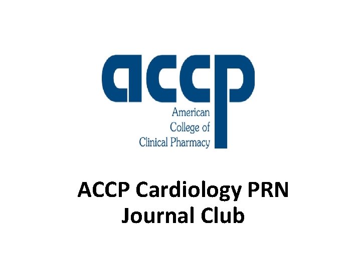 ACCP Cardiology PRN Journal Club 