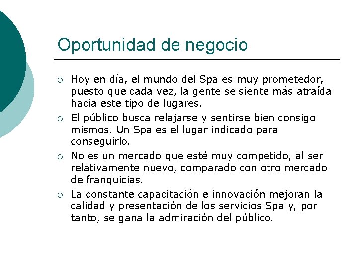 Oportunidad de negocio ¡ ¡ Hoy en día, el mundo del Spa es muy Oportunidad de negocio ¡ ¡ Hoy en día, el mundo del Spa es muy