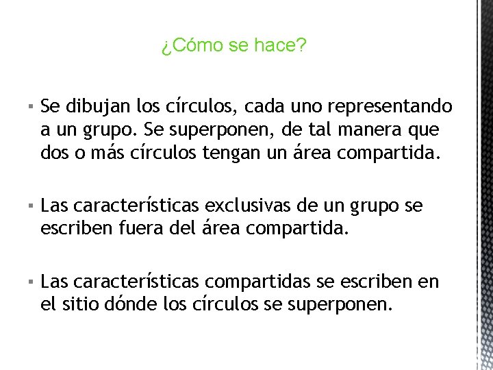 ¿Cómo se hace? ▪ Se dibujan los círculos, cada uno representando a un grupo.