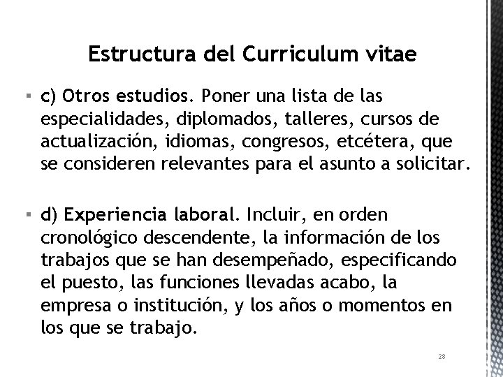 Estructura del Curriculum vitae ▪ c) Otros estudios. Poner una lista de las especialidades,