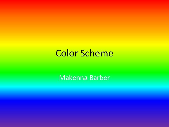 Color Scheme Makenna Barber 