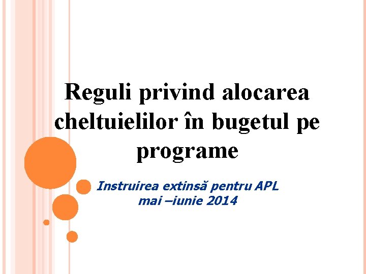 Reguli privind alocarea cheltuielilor în bugetul pe programe Instruirea extinsă pentru APL mai –iunie