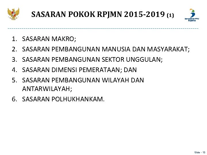 SASARAN POKOK RPJMN 2015 -2019 (1) 1. 2. 3. 4. 5. SASARAN MAKRO; SASARAN