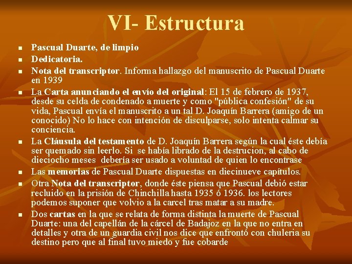 VI- Estructura n n n n Pascual Duarte, de limpio Dedicatoria. Nota del transcriptor.