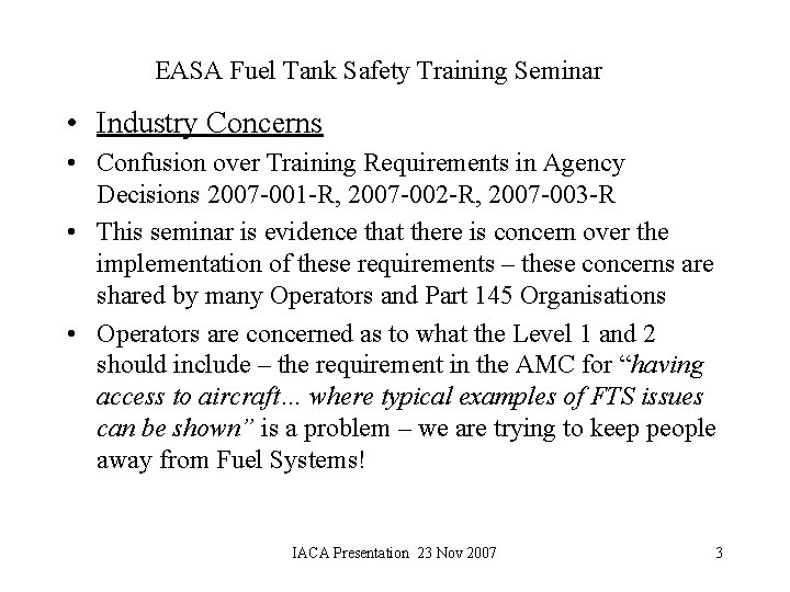 EASA Fuel Tank Safety Training Seminar • Industry Concerns • Confusion over Training Requirements