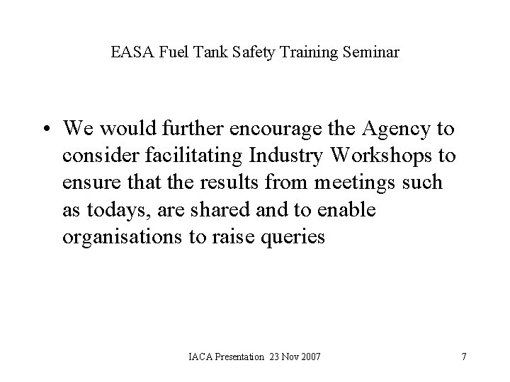 EASA Fuel Tank Safety Training Seminar • We would further encourage the Agency to