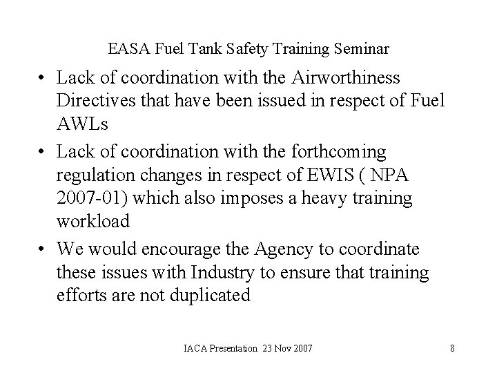 EASA Fuel Tank Safety Training Seminar • Lack of coordination with the Airworthiness Directives