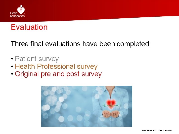 Evaluation Three final evaluations have been completed: • Patient survey • Health Professional survey