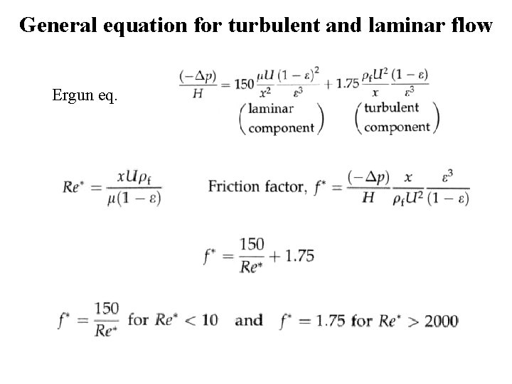 General equation for turbulent and laminar flow Ergun eq. 