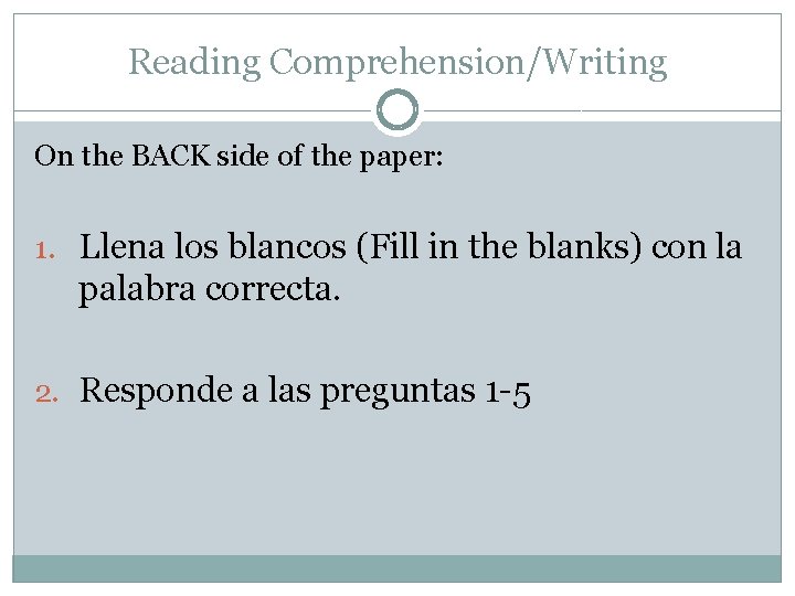 Reading Comprehension/Writing On the BACK side of the paper: 1. Llena los blancos (Fill Reading Comprehension/Writing On the BACK side of the paper: 1. Llena los blancos (Fill
