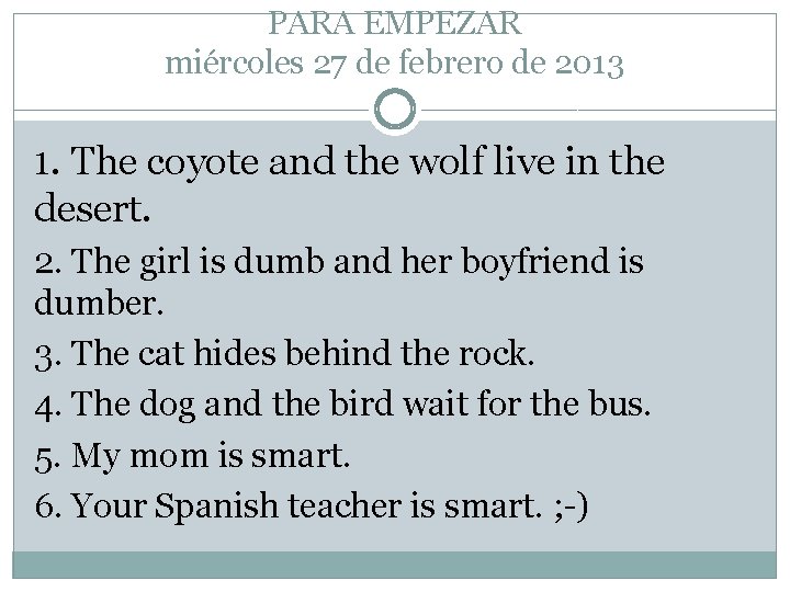 PARA EMPEZAR miércoles 27 de febrero de 2013 1. The coyote and the wolf PARA EMPEZAR miércoles 27 de febrero de 2013 1. The coyote and the wolf